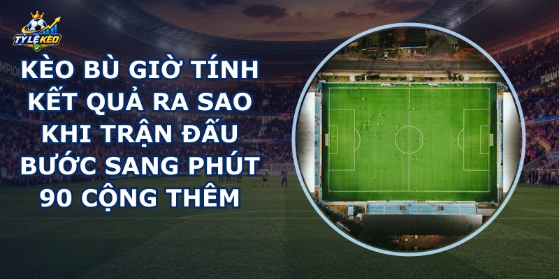 Kèo Bù Giờ
